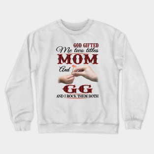 Vintage God Gifted Me Two Titles Mom And Gmas Wildflower Hands Flower Happy Mothers Day Crewneck Sweatshirt